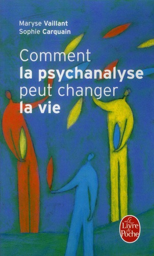 Comment la psychanalyse peut changer la vie