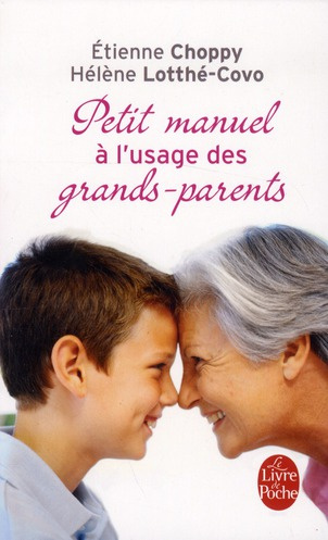 Petit manuel à l'usage des grands-parents qui prennent leur rôle à coeur