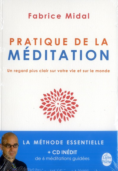 Pratique de la méditation. Un regard plus clair sur votre vie et sur le monde, avec 1 CD audio