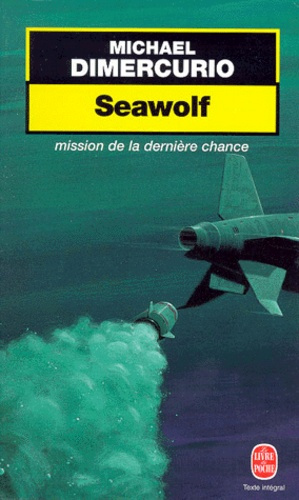 SEAWOLF. Mission de la dernière chance