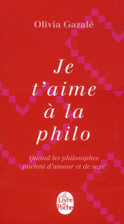 Je t'aime à la philo. Quand les philosophe parlent d'amour et de sexe