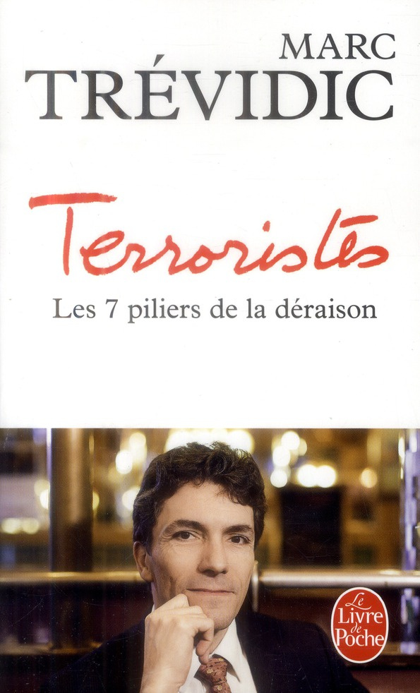 Terroristes. Les septs piliers de la déraison