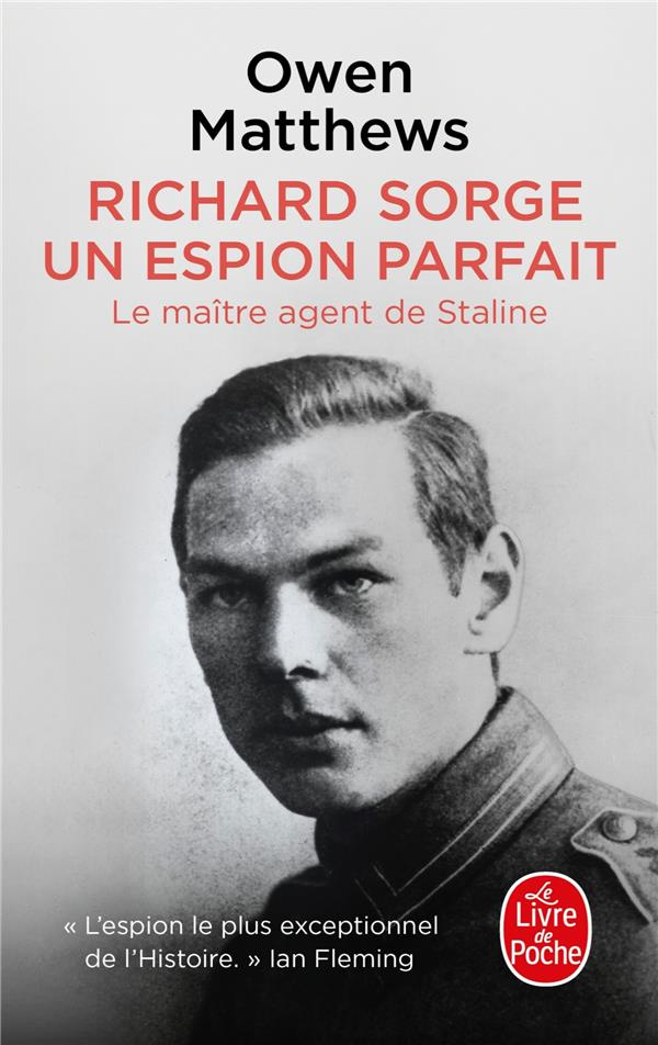 Richard Sorge, un espion parfait. Le maître agent de Staline