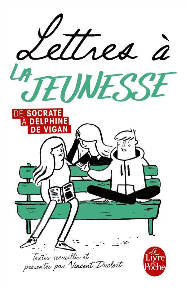 Lettres à la jeunesse. De Socrate à Delphine de Vigan