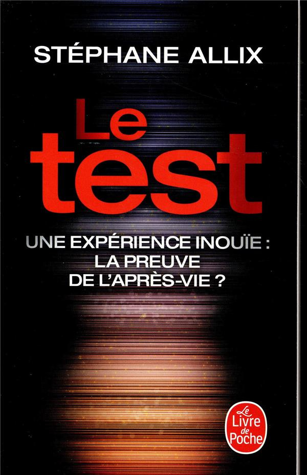 Le test. Une experience inouïe : la preuve de l'après-vie ?