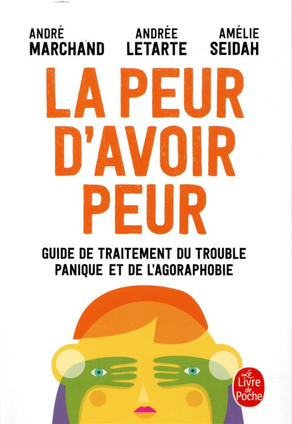 La peur d'avoir peur. Guide de traitement du trouble panique et de l'agoraphobie