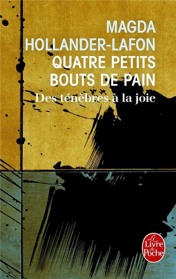 Quatre petits bouts de pain. Des ténèbres à la joie