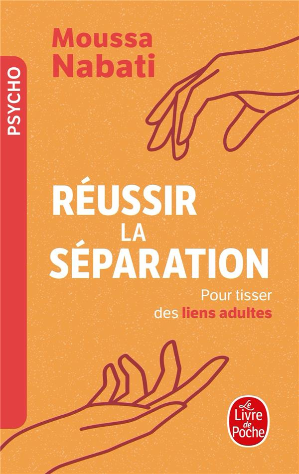 Réussir la séparation. Pour tisser des liens adultes