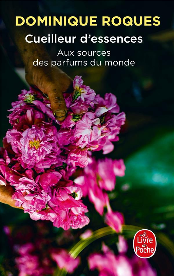 Cueilleur d'essences. Aux sources des parfums du monde
