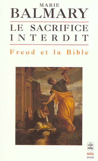 Le sacrifice interdit. Freud et la Bible