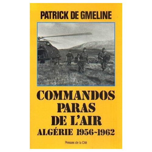 COMMANDOS PARAS DE L'AIR ALGERIE 1956-1962