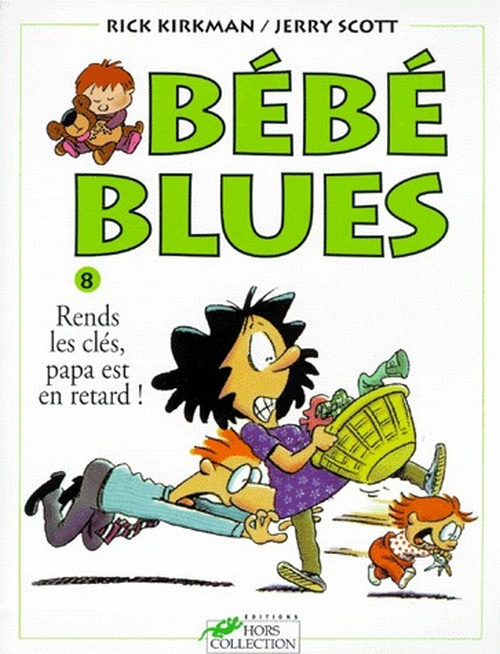 Bébé Blues Tome 8 : Rends les clés, papa est en retard !