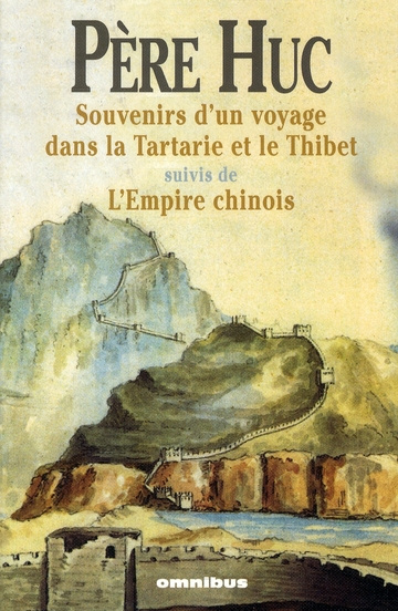 Souvenirs d'un voyage dans la Tartarie et le Thibet suivis de L'Empire chinois