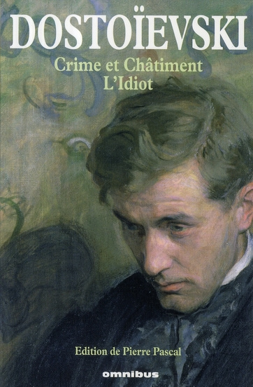 Les Grands Romans. Tome 1, Crime et Châtiment ; L'Idiot