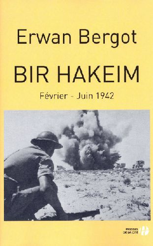 Bir Hakeim. Février-Juin 1942