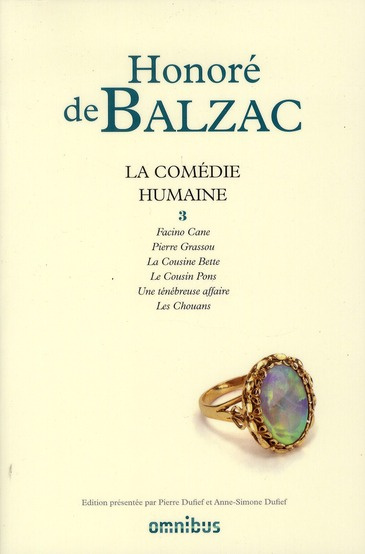 La Comédie humaine. Tome 3, Facino Cane ; Pierre Grassou ; La cousine Bette ; Le cousin Pons ; Une t