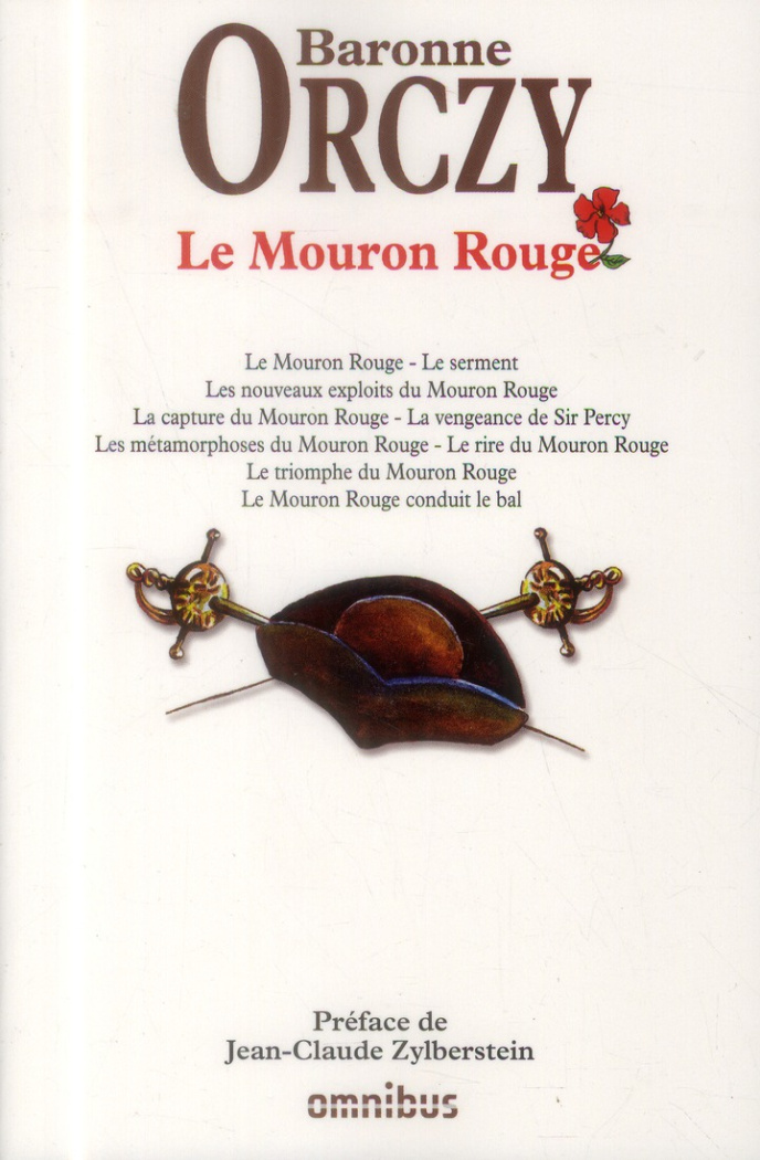 Le Mouron Rouge. Le Mouron Rouge ; Le serment ; Les nouveaux exploits du Mouron Rouge ; La capture d