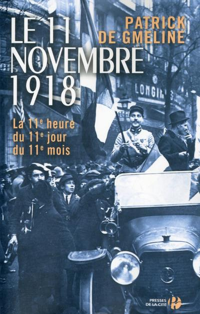 Le 11 novembre 1918. La 11e heure du 11e jour du 11e mois