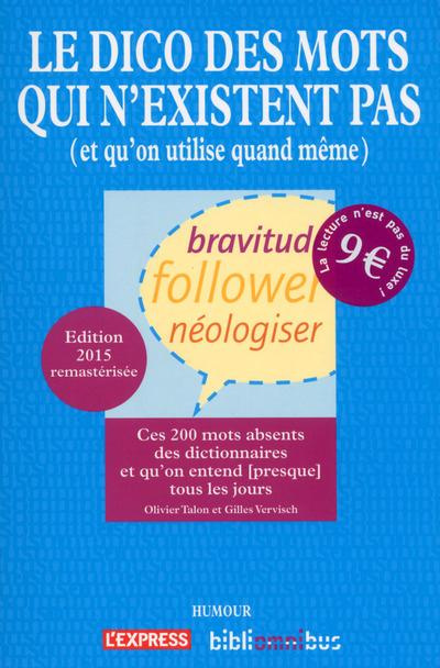 Le dico des mots qui n'existent pas (et qu'on utilise quand même)