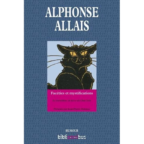 D'Alphonse à Allais. Ses facéties et mystifications