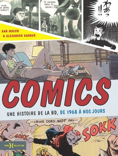 Comics. Une histoire de la BD, de 1968 à nos jours