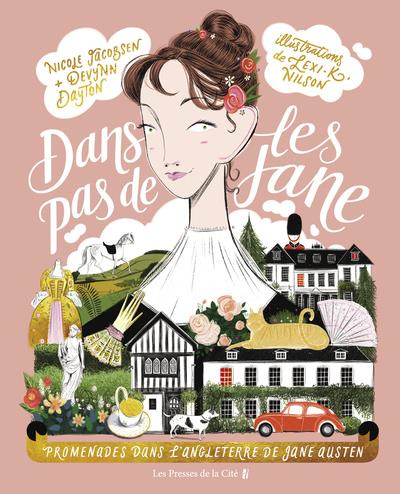 Dans les pas de Jane. Promenades dans l'Angleterre de Jane Austen