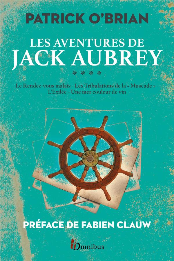 Les aventures de Jack Aubrey Tome 4 : Le rendez-vous malais ; Les tribulations de la "muscade" ; L'e
