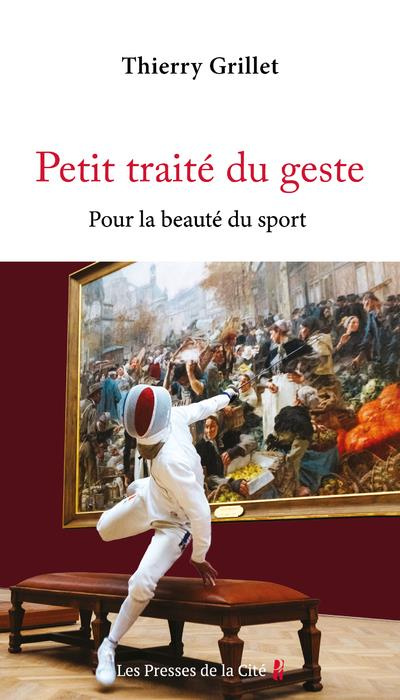 Petit traité du geste. Pour la beauté du sport