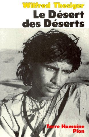 Le désert des déserts. Avec les Bédouins, derniers nomades de l'Arabie du Sud