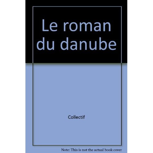 LE ROMAN DU DANUBE