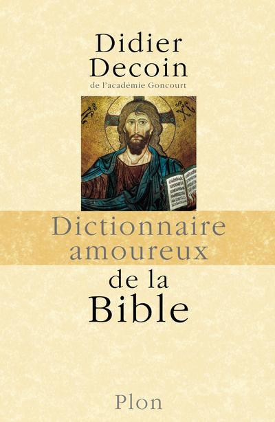 Dictionnaire amoureux de la Bible