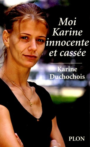 Moi, Karine innocente et cassée