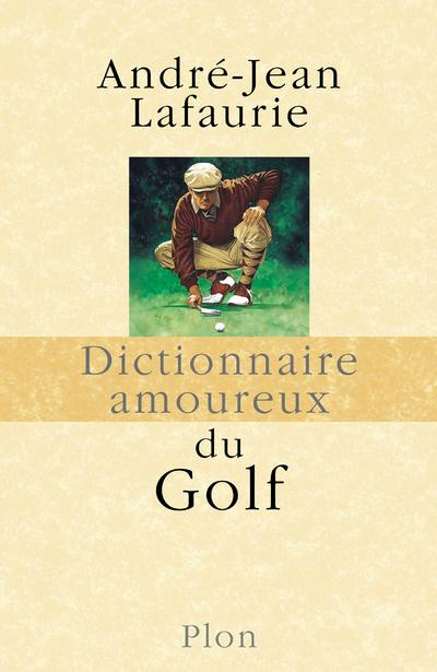 Dictionnaire amoureux du golf