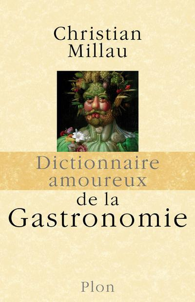 Dictionnaire amoureux de la Gastronomie