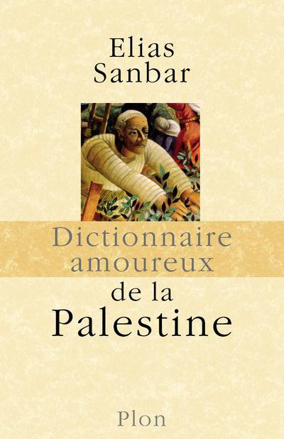 Dictionnaire amoureux de la Palestine