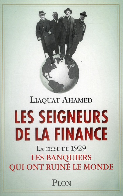 Les seigneurs de la finance; La crise de 1929 : Les banquiers qui ont ruiné le monde