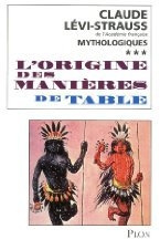 Mythologiques. Tome 3, L'origine des manières de la table