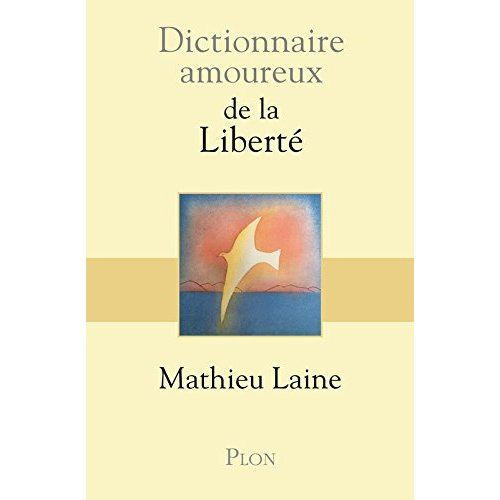 Dictionnaire amoureux de la liberté