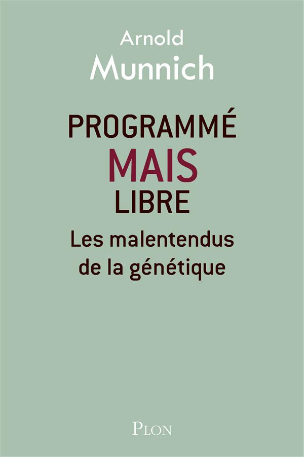 Programmé mais libre. Les malentendus de la génétique