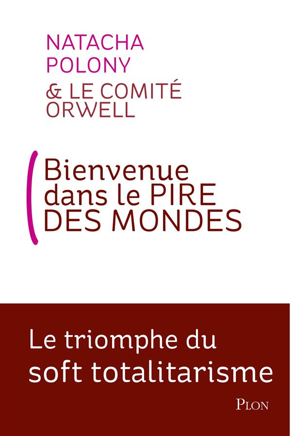 Bienvenue dans le pire des mondes. Le triomphe du soft totalitarisme