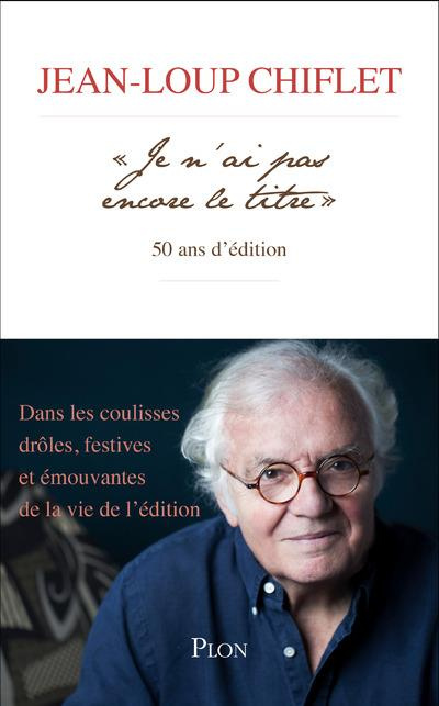 Je n'ai pas encore le titre. 50 ans d'édition