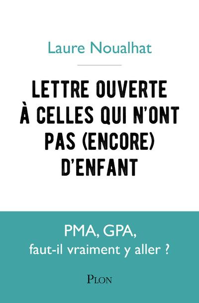 Lettre ouverte à celles qui n'ont pas (encore) d'enfant