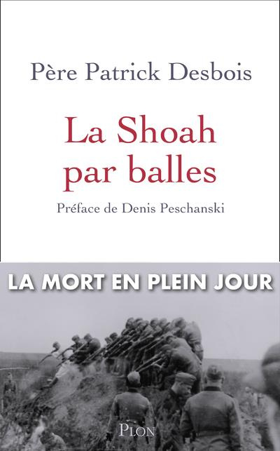 La Shoah par balles