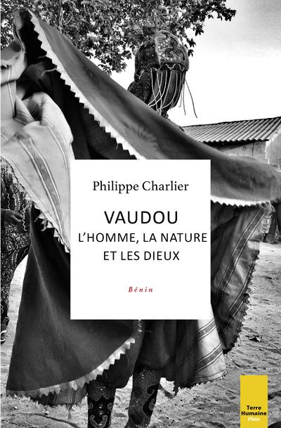 Vaudou : l'homme, la nature et les dieux. Bénin