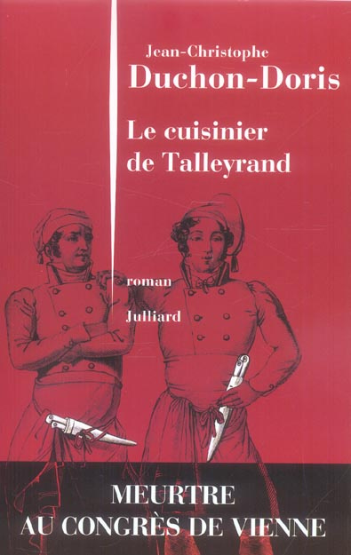 Le cuisinier de Talleyrand. Meurtre au congrès de Vienne