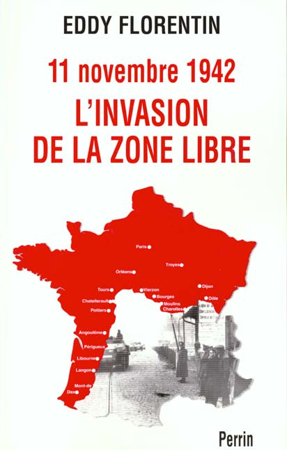 L'INVASION DE LA ZONE LIBRE. 11 novembre 1942