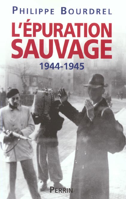 L'épuration sauvage 1944-1945
