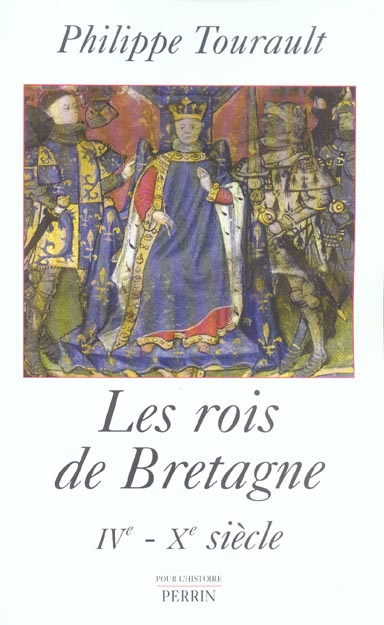 Les rois de Bretagne IVe-Xe siècle