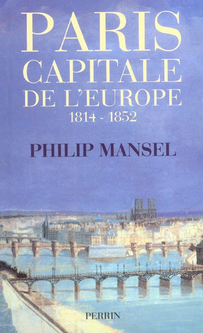 Paris, capitale de l'Europe, 1814-1852