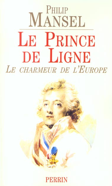 Le Prince de Ligne. Le charmeur de l'Europe